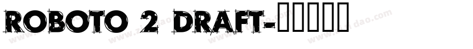 Roboto 2 DRAFT字体转换